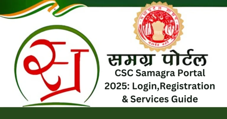 CSC Samagra Portal 2025: Login,Registration & Services Guide