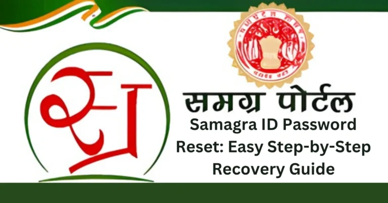 Samagra ID Password Reset: Easy Step-by-Step Recovery Guide